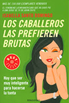 CABALLEROS LAS PREFIEREN BRUTAS, LOS